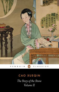 Title: The Story of the Stone, Volume II: The Crab-Flower Club, Chapters 27-53, Author: Cao Xueqin