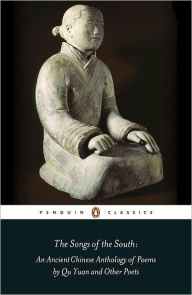 Title: The Songs of the South: An Anthology of Ancient Chinese Poems by Qu Yuan and Other Poets, Author: Qu Yuan