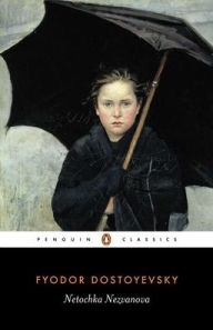 Title: Netochka Nezvanova, Author: Fyodor Dostoyevsky