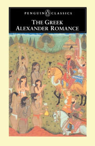 Title: The Greek Alexander Romance, Author: Richard Stoneman