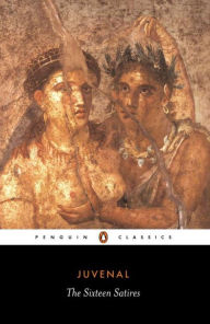 Title: Sixteen Satires: Revised Edition, Author: Juvenal