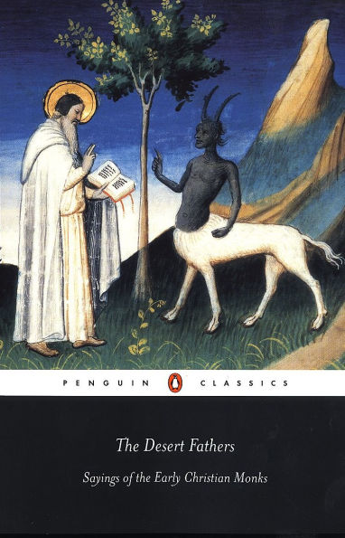 the Desert Fathers: Sayings of Early Christian Monks