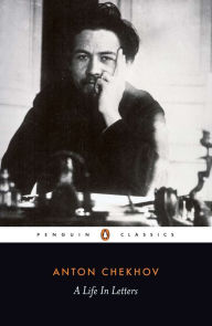 Title: A Life in Letters, Author: Anton Chekhov