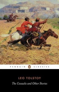 Title: The Cossacks and Other Stories, Author: Leo Tolstoy
