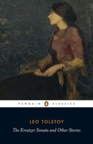 Title: The Kreutzer Sonata and Other Stories, Author: Leo Tolstoy