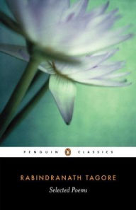 Title: Selected Poems (Tagore, Rabindranath), Author: Rabindranath Tagore