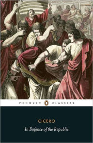 Title: In Defence of the Republic, Author: Marcus Tullius Cicero