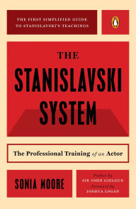 Title: The Stanislavski System: The Professional Training of an Actor; Second Revised Edition, Author: Sonia Moore
