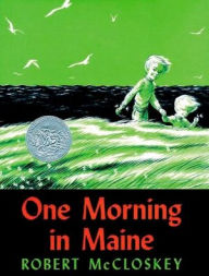 Title: One Morning in Maine, Author: Robert McCloskey