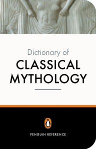 Title: The Penguin Dictionary of Classical Mythology, Author: Pierre Grimal