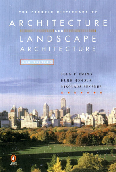 The Penguin Dictionary of Architecture and Landscape Architecture: Fifth Edition