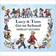 Title: Lucy And Tom Go To School, Author: Shirley Hughes