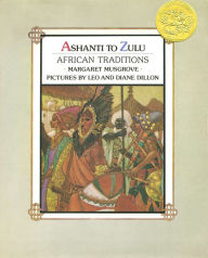 Title: Ashanti to Zulu: African Traditions, Author: Margaret Musgrove