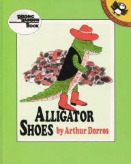 Title: Alligator Shoes, Author: Arthur Dorros