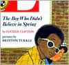 Title: The Boy Who Didn't Believe in Spring, Author: Lucille Clifton