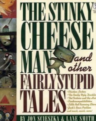 Title: The Stinky Cheese Man and Other Fairly Stupid Tales, Author: Jon Scieszka