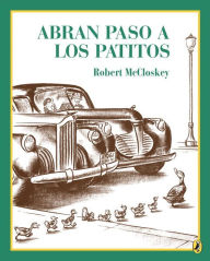 Title: Abran paso a los patitos (Make Way for Ducklings), Author: Robert McCloskey