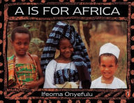 Title: A Is for Africa, Author: Ifeoma Onyefulu