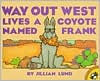 Title: Way Out West Lives a Coyote Named Frank, Author: Jillian Lund