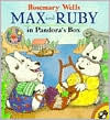 Title: Max and Ruby in Pandora's Box (Max and Ruby Series), Author: Rosemary Wells