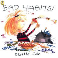 Title: Bad Habits!, Author: Babette Cole