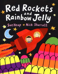 Title: Red Rockets And Rainbow Jelly, Author: Sue Heap