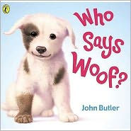 Title: Who Says Woof, Author: John Butler