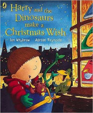 Title: Harry And The Dinosaurs Make A Christmas Wish, Author: Ian Whybrow