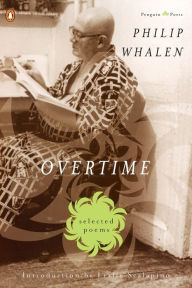 Title: Overtime: Selected Poems, Author: Philip Whalen