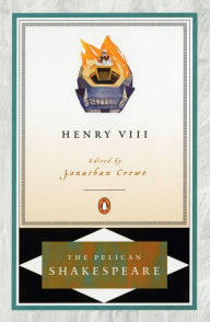 Title: Henry VIII (Pelican Shakespeare Series), Author: William Shakespeare