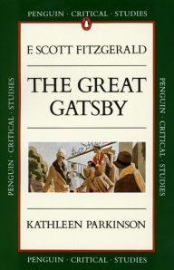 Title: Critical Studies: The Great Gatsby, Author: Kathleen Parkinson
