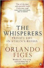 Whisperers: Private Life in Stalin's Russia