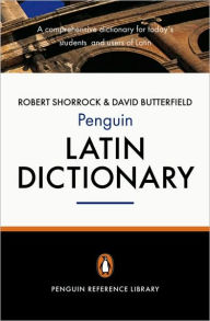 Title: The Penguin Latin Dictionary: A Comprehensive Dictionary for Today's Students and Users of Latin, Author: Robert Shorrock