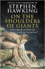 On the Shoulders of Giants: The Great Works of Physics and Astronomy