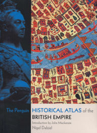 Title: The Penguin Historical Atlas of the British Empire, Author: Nigel Dalziel