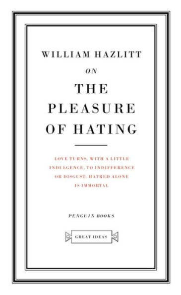 Great Ideas On The Pleasure Of Hating
