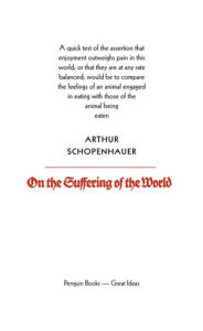 Title: Great Ideas On the Suffering of the World, Author: Arthur Schopenhauer