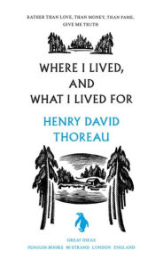 Title: Great Ideas Where I Lived and What I Lived For, Author: Henry David Thoreau