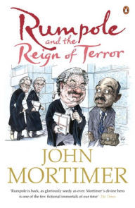 Title: Rumpole and the Reign of Terror, Author: John Mortimer