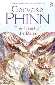 Title: The Heart of the Dales, Author: Gervase Phinn