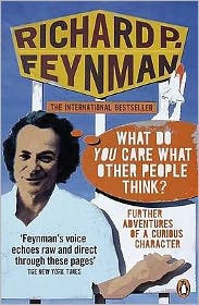 Title: What Do You Care What Other People Think?': Further Adventures of a Curious Character, Author: Richard Phillips Feynman