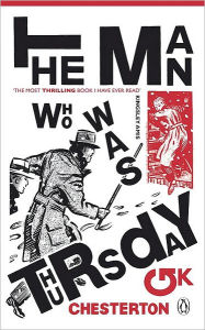 Title: The Man Who Was Thursday: A Nightmare, Author: G. K. Chesterton