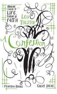 Title: Great Ideas A Confession, Author: Leo Tolstoy