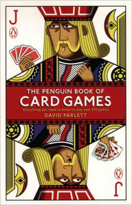 Title: The Penguin Book of Card Games: Everything You Need to Know to Play Over 250 Games, Author: David Parlett