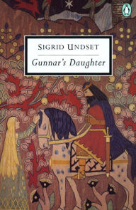 Title: Gunnar's Daughter, Author: Sigrid Undset
