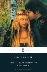 Title: Kristin Lavransdatter I: The Wreath, Author: Sigrid Undset