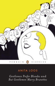 Title: Gentlemen Prefer Blondes and But Gentlemen Marry Brunettes, Author: Anita Loos