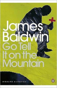 Title: Go Tell It on the Mountain, Author: James Baldwin