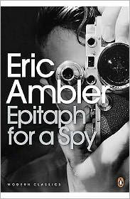 Title: Epitaph for a Spy, Author: Eric Ambler