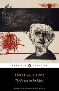 Title: Penguin Classics The Pit And The Pendulum: The Essential Poe, Author: Edgar Allan Poe